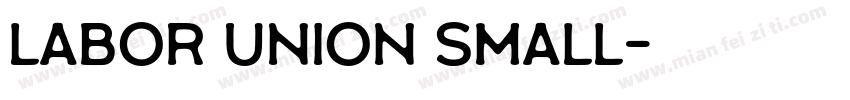 Labor Union Small字体转换